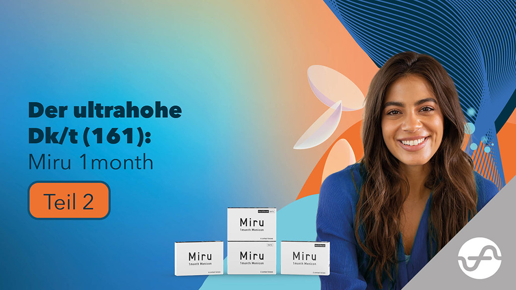 Menicon Miru 1month – der ultrahohe Dkt (Teil 2)