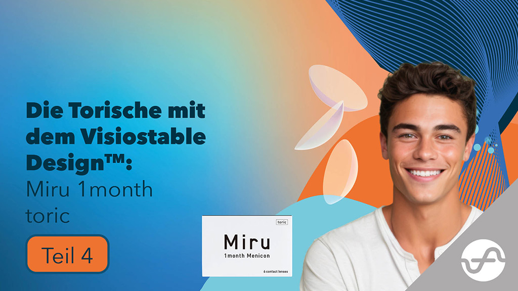 Menicon Miru 1month – Die Torische mit dem Visiostable-Design