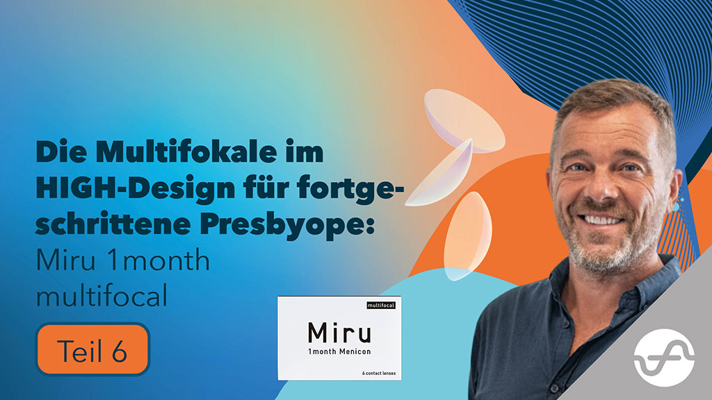 Menicon Miru 1month – Die Multifokale im HIGH-Design für fortgeschrittene Presbyope.